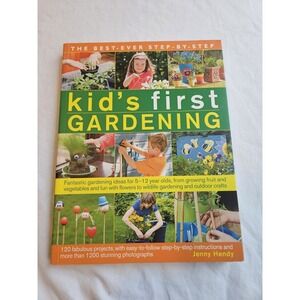 The Best-Ever Step-By-Step Kid's First Gardening: Fantastic G... by Hendy, Jenny